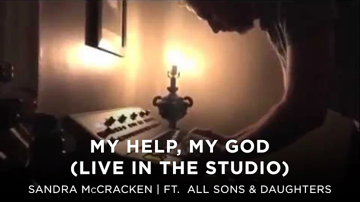 My Help, My God (In the Studio) - Sandra McCracken...