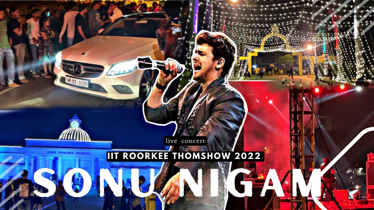 Sonu H R Sonu Nigam|| IIT thomshow 2022|| Iit Roorkee || Full Concert Live 🔥 ...