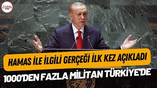 Erdoğan Hamas Ile Ilgili Gerçeği Ilk Kez Açıkladı: 1000'Den Fazla Militan Türkiye'de