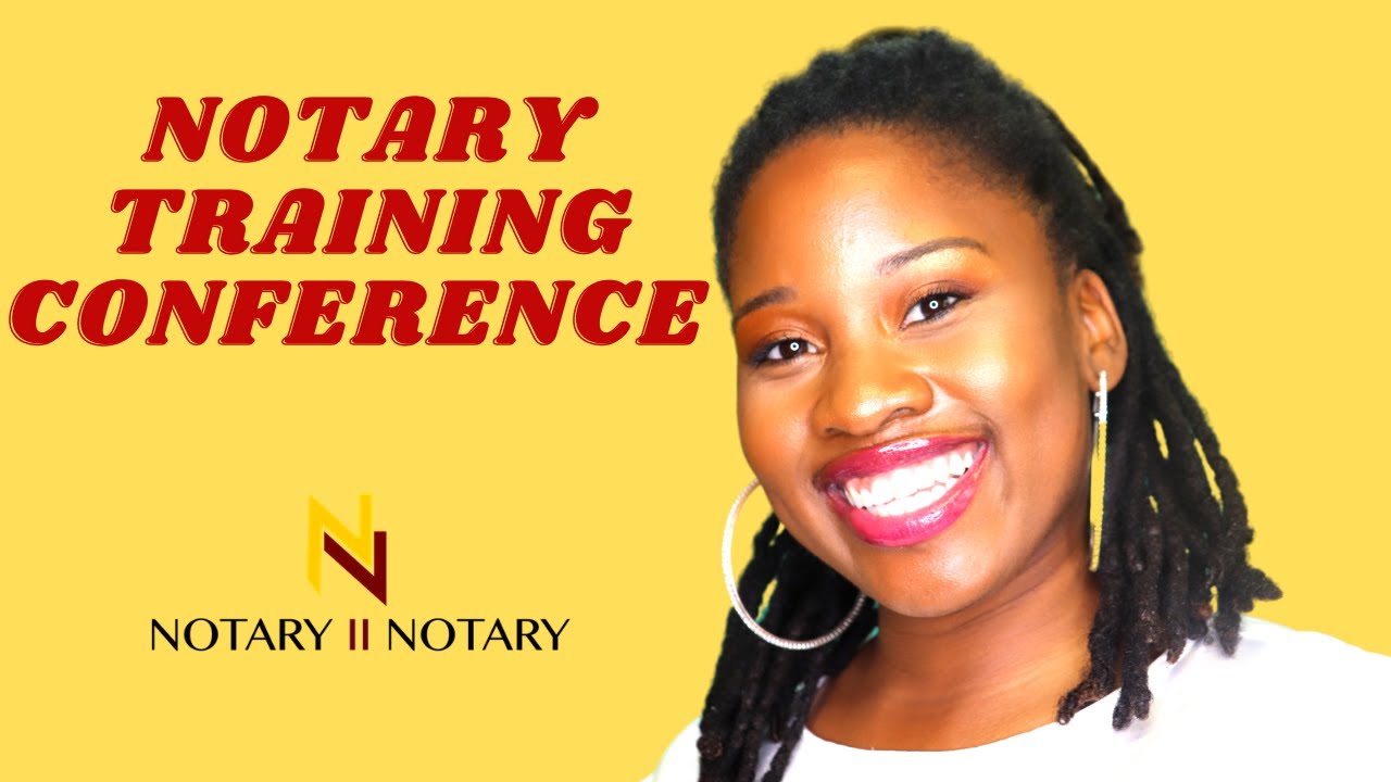 NOTARY TRAINING CONFERENCE *NOTARY2NOTARY* YouTube