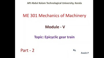 ME301- Mechanics of Machinery - Module 5 - part 2 - Epicyclic gear train