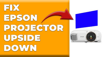 How To Fix Epson Projector Upside Down (What Should You Do To Troubleshoot The Problem?)