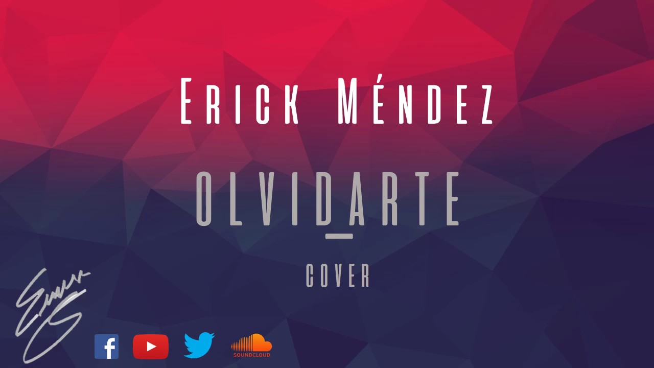 Erick Méndez - Olvidarte (Felipe Santos Cover) - YouTube