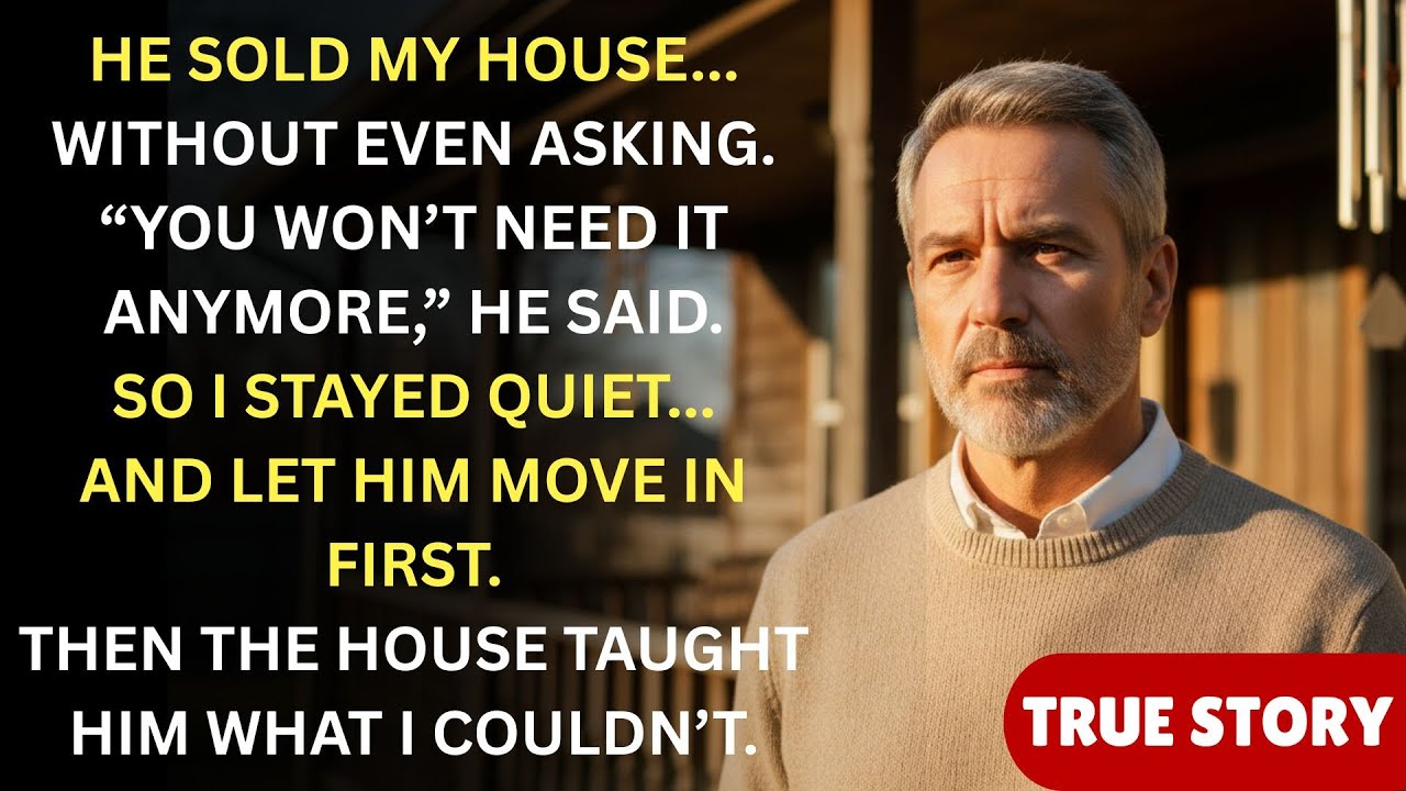 My Daughter’s Husband Sold My House Without Asking — So I Let Him Move ...