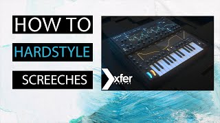 How To Serum Hardstyle Screech