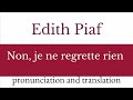 Edith Piaf - Non, je ne regrette rien. Pronunciation and translation