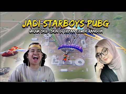 JADI STARBOY PUBG!!! Tunjukin Semua Skin & Skill Di Depan Cewek Random Sampe Kagum!! | PUBG Mobile