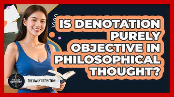 Is Denotation Purely Objective In Philosophical Thought? - The Daily Definition