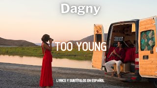 Watch Dagny Too Young video