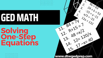 GED Math - Solving One-Step Equations