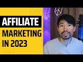 Why Affiliate Marketing will EXPLODE in 2023!!!