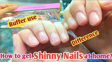 How to use Nail Buffer/how to get shiny nails at home/buffer use tips/buffer disadvantages
