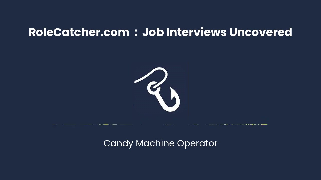 Candy Machine Operator : Job Interviews Uncovered