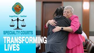 Together For Better: Clark County Specialty Courts, Transforming Lives