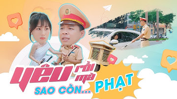 NHẠC CHẾ YÊU RỒI MÀ SAO CÒN... PHẠT - TRUNG RUỒI x KHÁNH LY | YÊU THÁNG SÁU PARODY