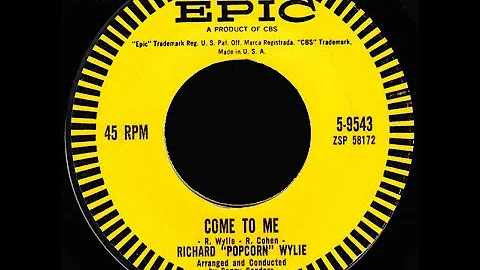 richard popcorn wylie   come to me
