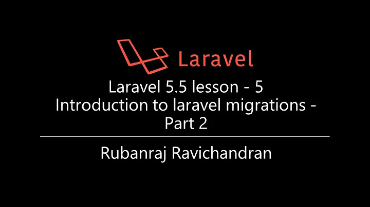 Laravel 5.5 lesson - 5 Migrations - Part 2  Create and drop tables using migrations