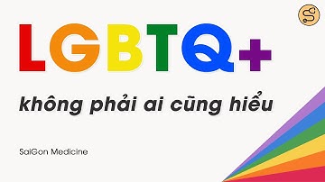Giải thích về LGBTQ+ DỄ HIỂU nhất - Pride month | SAIGON MEDICINE