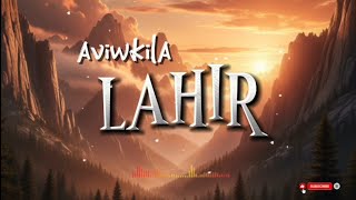 Aviwkila - LAHIR 🎶