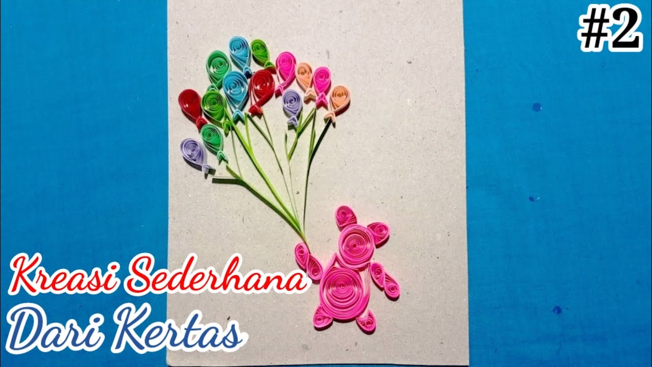 Kreasi Sederhana Dari Kertas Part2 Quilling Paper Youtube