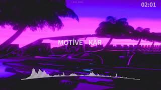 MOTİVE - KÂR (SLOWED+REVERB) Resimi