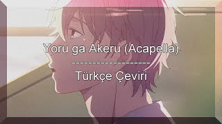 Given Ovayoru Ga Akeru Acapella Türkçe Çeviri