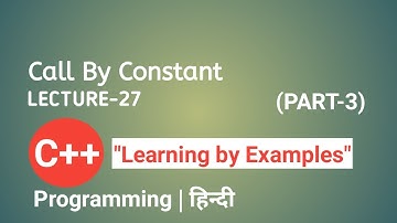 Lecture 27: Call By Constant Parameter Passing Technique in C++