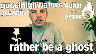 guccihighwaters & guardin - rather be a ghost | Guitar Tutorial