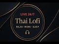 Thai Lofi Lukthung 24/7 Live 🌿 Chill, Relax, Work, Study &amp; Sleep Music