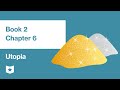 Utopia by Sir Thomas More | Book 2, Chapter 6