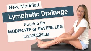 Lymphatic Drainage for Moderate to Severe LEG Lymphedema: Modified Routine