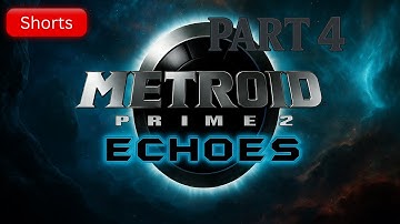 Metroid Prime 2 Echoes - GameCube - Retro Playthrough - Shorts - Part 4