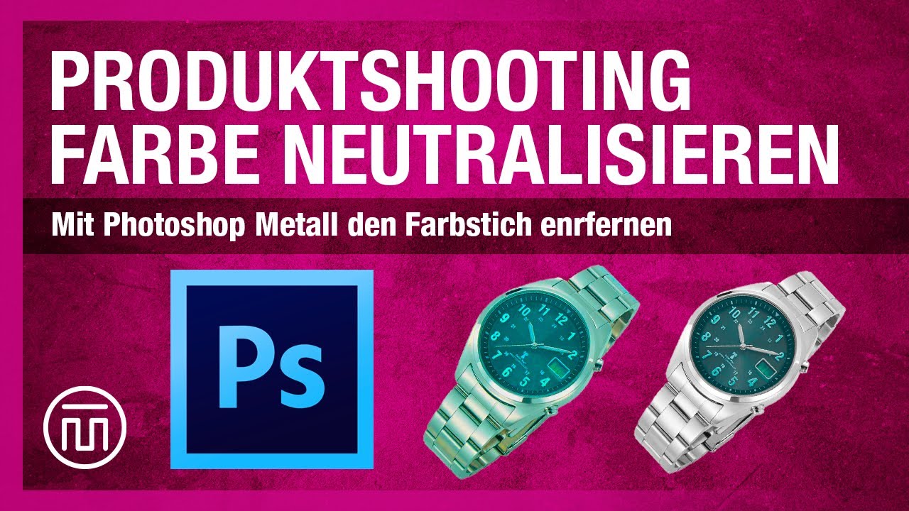 Photoshop Produktshooting Farbe & Metall neutralisieren (Tutorial)