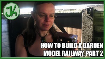 How to Build A Garden Model Railway, Part 2