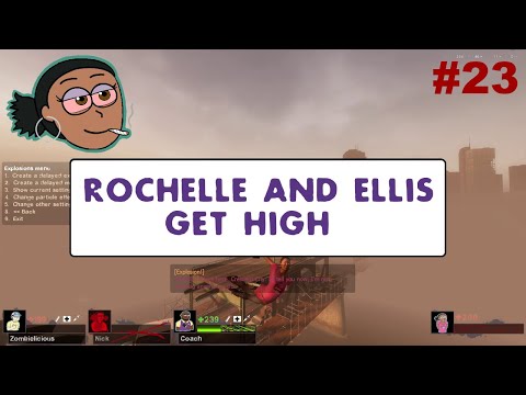 Random L4D2 recordings with friends/fans #23 A.K.A Rochelle and Ellis get high