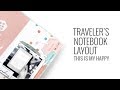 Traveler's Notebook Layout 2019 | This Is My Happy Place