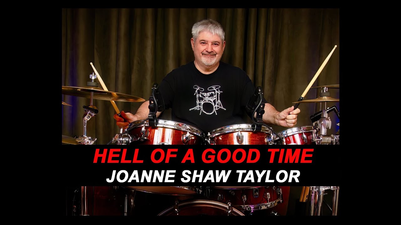 JOANNE SHAW TAYLOR - HELL OF A GOOD TIME - ROCK BLUES -DRUM COVER JOANNE SHAW TAYLOR - HELL OF A GOOD TIME - ROCK BLUES -DRUM COVER
