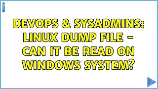 Celebrity DevOps & SysAdmins: Linux dump file - can it be read on Windows system? (2 Solutions!!) Profile