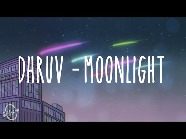 Dhruv  -  Moonlight (Lyric) class=