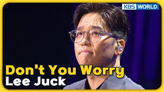 Don't You Worry - Lee Juck [Immortal Songs 2] | KBS WORLD TV 240113