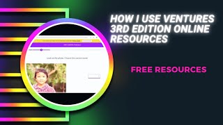How I use VENTURES 3rd Edition Online Resources