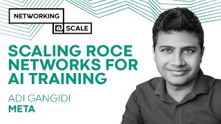 Scaling RoCE Networks for AI Training | Adi Gangidi