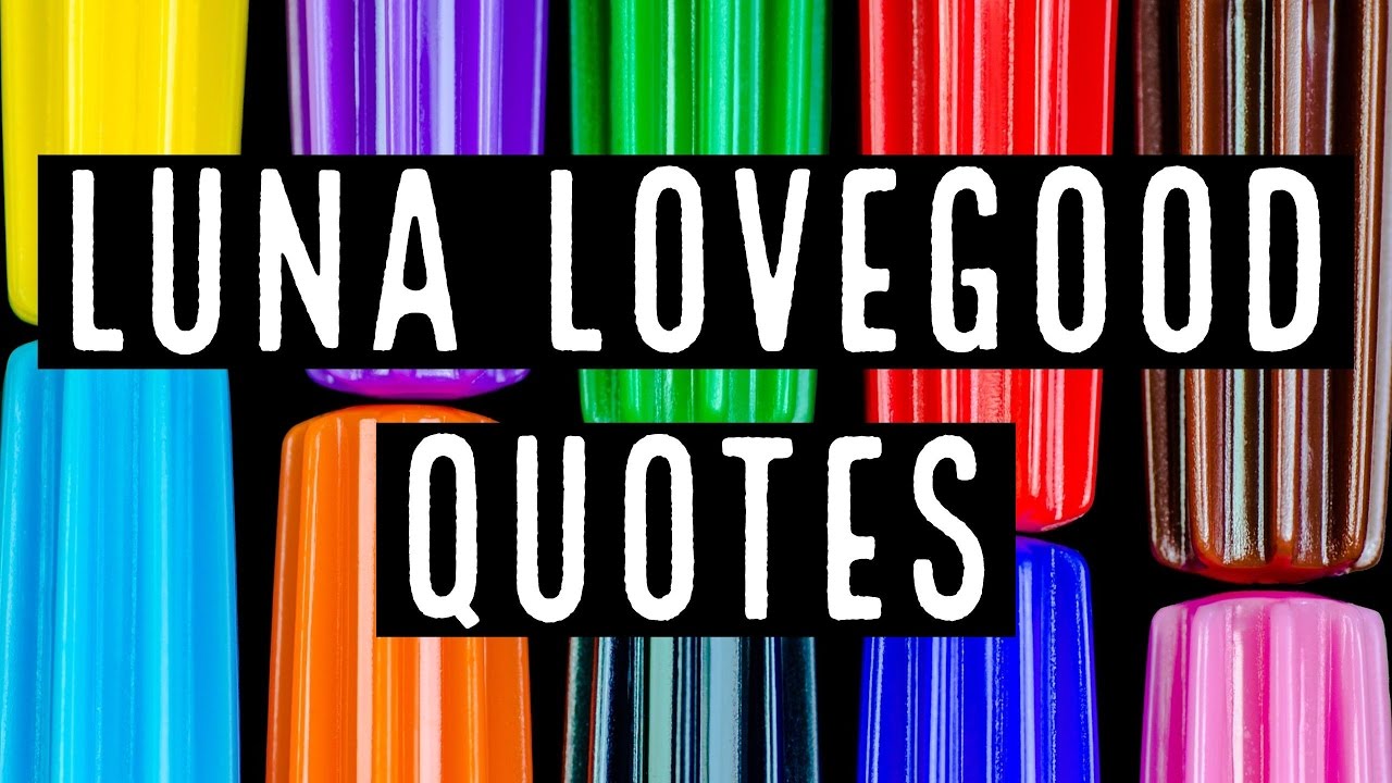 10 Fantastic Luna Lovegood Quotes 10 Fantastic Luna Lovegood Quotes