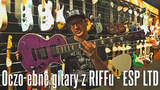 Oczo-ebne gitary z RIFFu - ESP LTD - FILMIKI O GITARACH