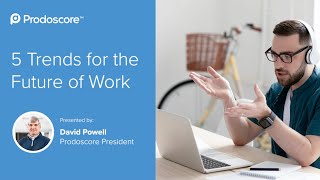 Prodoscore Presents: 5 Trends for the Future of Work