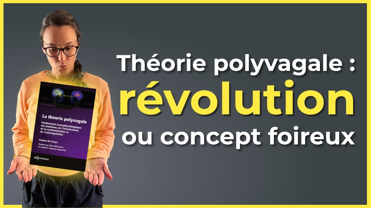 La révolution chez les psy ? Comprendre enfin la théorie polyvagale