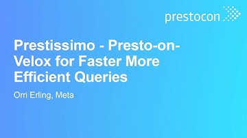 Prestissimo - Presto-on-Velox for Faster More Efficient Queries - Orri Erling, Meta