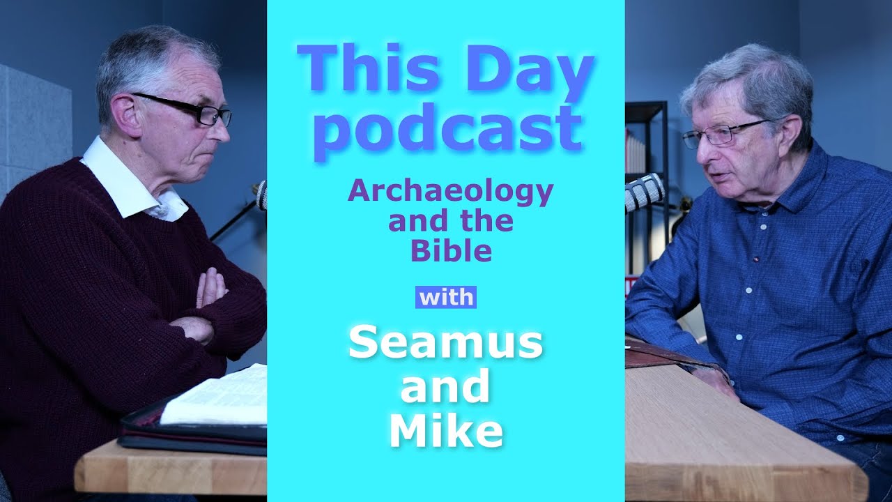 This Day podcast #3  Archaeology and the Bible