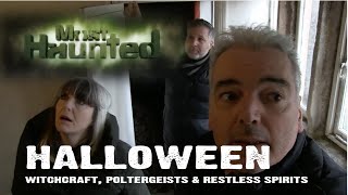 MOST HAUNTED HALLOWEEN WEEK PT1  WITCHCRAFT, POLTERGEISTS & RESTLESS SPIRITS