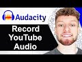 Record YouTube Audio with Audacity 🎧
